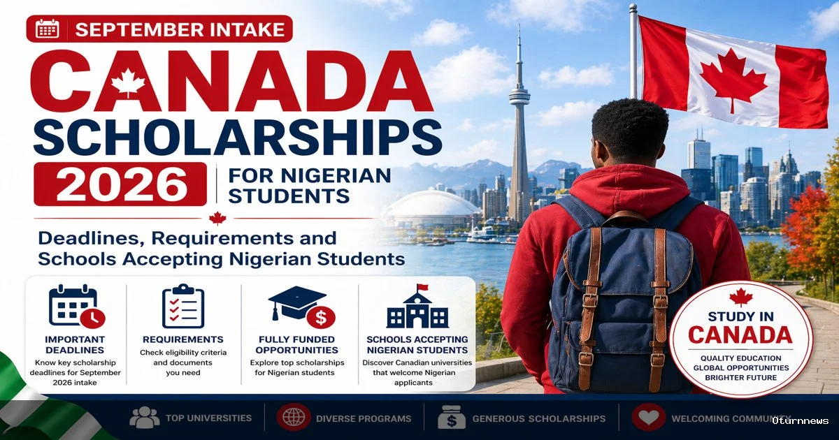 September Intake Canada Scholarships 2026: Deadlines, Requirements and Schools Accepting Nigerian Students